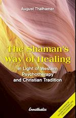 The Shaman's Way of Healing