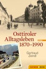 Osttiroler Alltagsleben 1870-1990