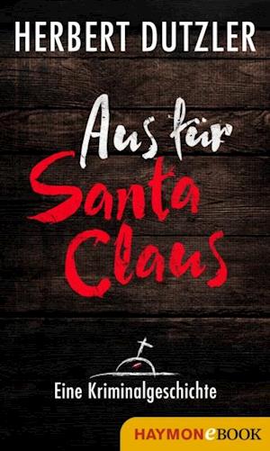 Aus für Santa Claus. Eine Kriminalgeschichte