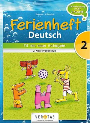 Deutsch Ferienheft 2. Klasse. Volksschule - Fit ins neue Schuljahr