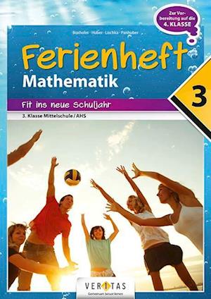 Mathematik Ferienhefte AHS / NMS: Nach der 3. Klasse - Fit ins neue Schuljahr