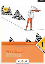 Praxisbuch Ethik 10. Schuljahr - Praxisbuch Ethik 1