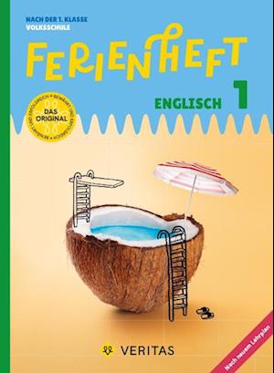 Englisch Ferienhefte - Ferienheft 1. Klasse Volksschule - Mit eingelegten Lösungen