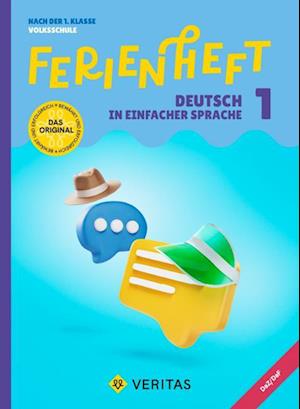 Ferienheft Deutsch in einfacher Sprache. 1. Klasse Volksschule - Mit eingelegten Lösungen