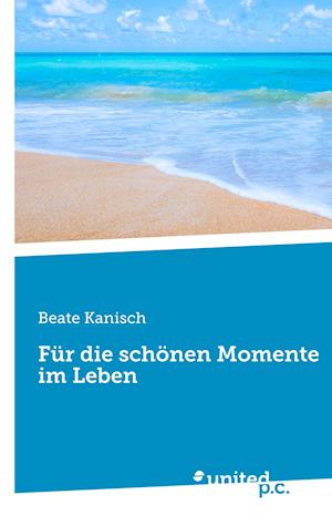 Für die schönen Momente im Leben