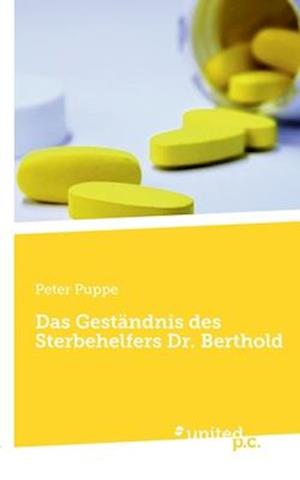 Das Geständnis des Sterbehelfers Dr. Berthold