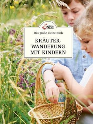 Das kleine Buch: Kräuterwanderung mit Kindern