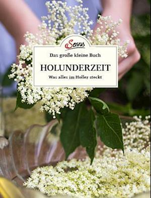 Das große kleine Buch: Holunderzeit