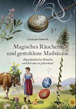 Magisches Räuchern und gestohlene Maibäume