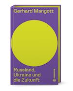 Russland, Ukraine und die Zukunft