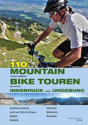 107 Mountainbiketouren Innsbruck und Umgebung