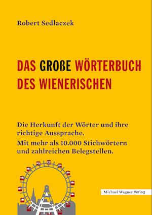 Das große Wörterbuch des Wienerischen