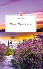 Wow - Momente 3a. Life is a Story - story.one