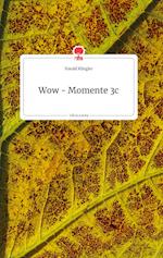 Wow - Momente 3c. Life is a Story - story.one