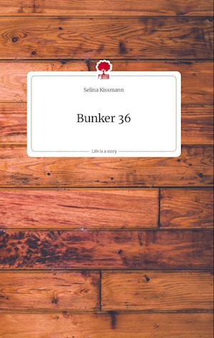 Bunker 36. Life is a Story - story.one