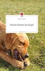 Bunte Knete im Kopf. Life is a Story - story.one