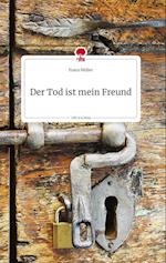Der Tod ist mein Freund. Life is a Story - story.one