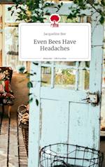 Even Bees Have Headaches. Life is a Story - story.one