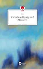 Zwischen Honig und Messern. Life is a Story - story.one