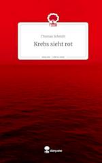 Krebs sieht rot. Life is a Story - story.one