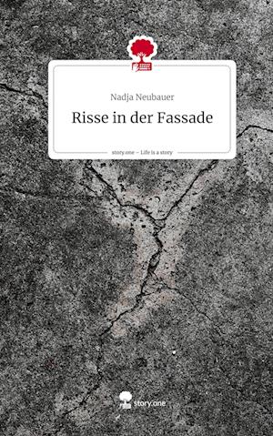 Risse in der Fassade. Life is a Story - story.one