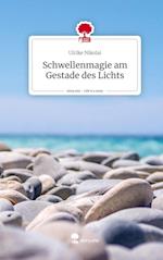 Schwellenmagie am Gestade des Lichts. Life is a Story - story.one