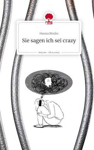 Sie sagen ich sei crazy. Life is a Story - story.one