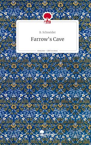 Farrow's Cave. Life is a Story - story.one