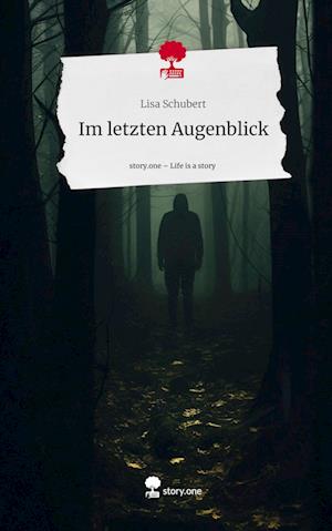 Im letzten Augenblick. Life is a Story - story.one