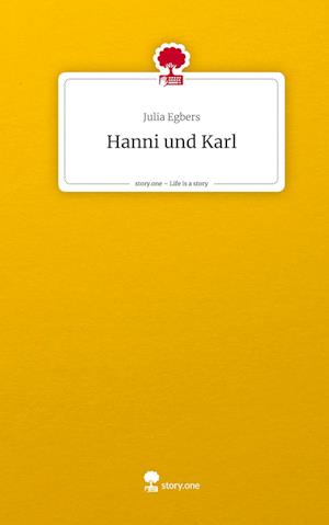 Hanni und Karl. Life is a Story - story.one