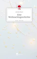 Eine Weihnachtsgeschichte. Life is a Story - story.one