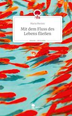 Mit dem Fluss des Lebens fließen. Life is a Story - story.one