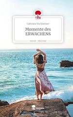 Momente des ERWACHENS. Life is a Story - story.one