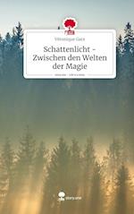 Schattenlicht - Zwischen den Welten der Magie. Life is a Story - story.one