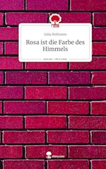 Rosa ist die Farbe des Himmels. Life is a Story - story.one