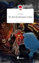 To the Zookeeper's Boy. Life is a Story - story.one