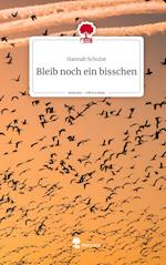 Bleib noch ein bisschen. Life is a Story - story.one