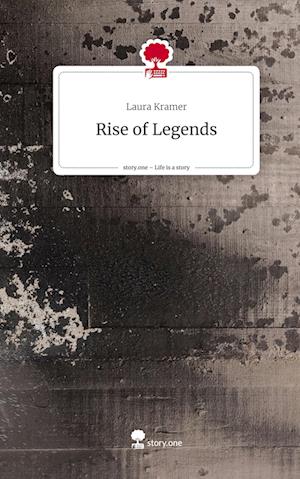 Rise of Legends. Life is a Story - story.one