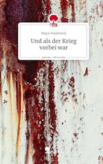 Und als der Krieg vorbei war. Life is a Story - story.one