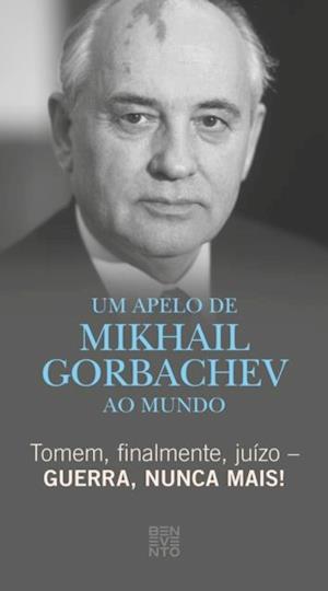 Tomem, finalmente, juízo – Guerra, nunca mais!