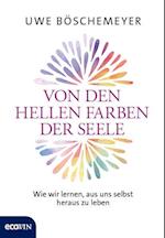 Von den hellen Farben der Seele