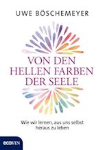 Von den hellen Farben der Seele