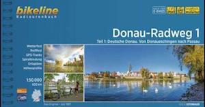 Donau-Radweg 1: Deutsche Donau. Von Donaueschingen nach Passau