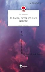 In Liebe, bevor ich dich kannte. Life is a Story - story.one