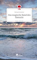 Das magische Band des Samurin. Life is a Story - story.one