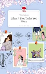 What A Plot Twist You Were. Life is a Story - story.one