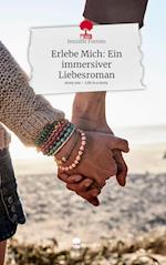 Erlebe Mich: Ein immersiver Liebesroman. Life is a Story - story.one