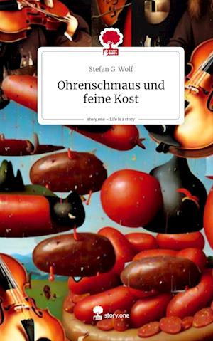 Ohrenschmaus und  feine Kost. Life is a Story - story.one