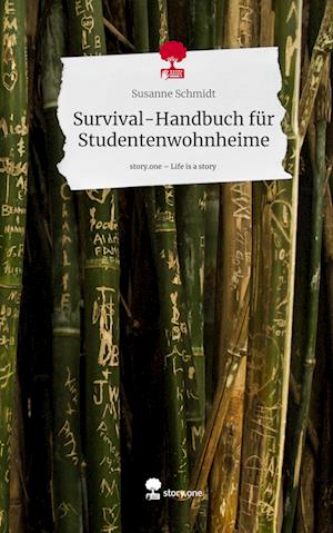 Survival-Handbuch für Studentenwohnheime. Life is a Story - story.one