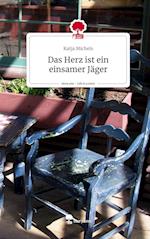 Das Herz ist ein einsamer Jäger. Life is a Story - story.one